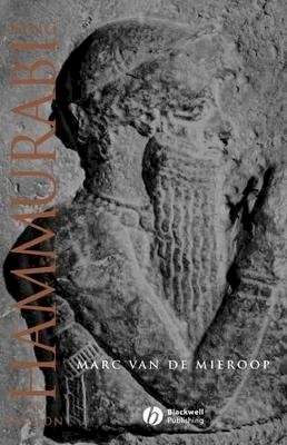 Marc Van De Mieroop - King Hammurabi of Babylon: A Biography - 9781405126595 - V9781405126595