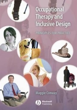 Margaret Conway - Occupational Therapy and Inclusive Design: Principles for Practice - 9781405127073 - V9781405127073