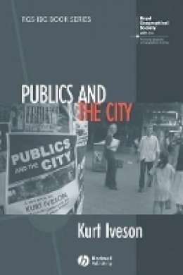 Kurt Iveson - Publics and the City - 9781405127301 - V9781405127301
