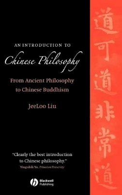 Jeeloo Liu - An Introduction to Chinese Philosophy: From Ancient Philosophy to Chinese Buddhism - 9781405129497 - V9781405129497