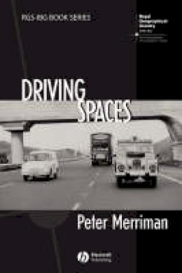 Peter Merriman - Driving Spaces: A Cultural-Historical Geography of England´s M1 Motorway - 9781405130721 - V9781405130721