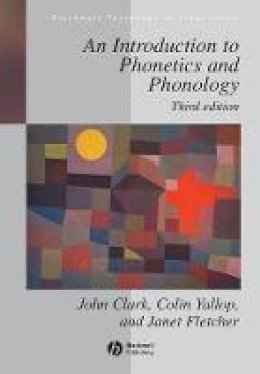 John Clark - An Introduction to Phonetics and Phonology - 9781405130837 - V9781405130837
