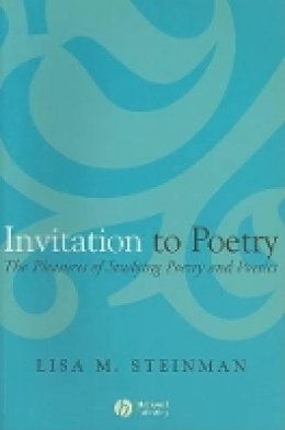 Lisa M. Steinman - Invitation to Poetry: The Pleasures of Studying Poetry and Poetics - 9781405131643 - V9781405131643