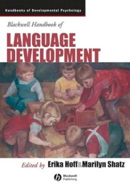 Hoff - Blackwell Handbook of Language Development - 9781405132534 - V9781405132534