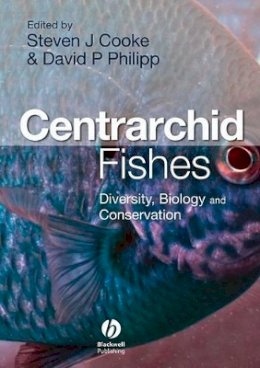 Cooke - Centrarchid Fishes: Diversity, Biology and Conservation - 9781405133425 - V9781405133425
