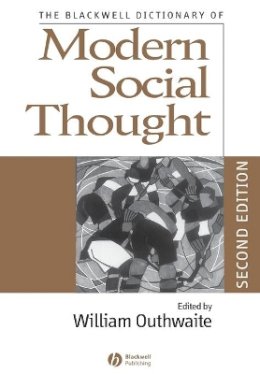 William Outhwaite - The Blackwell Dictionary of Modern Social Thought - 9781405134569 - V9781405134569