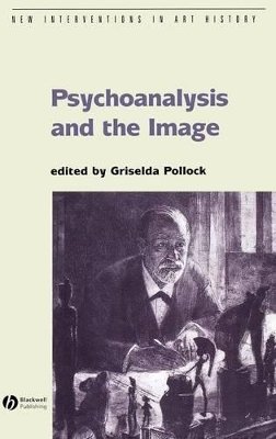 Pollock - Psychoanalysis and the Image: Transdisciplinary Perspectives - 9781405134606 - V9781405134606