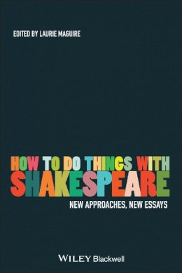 Laurie . Ed(S): Maguire - How to Do Things with Shakespeare - 9781405135276 - V9781405135276