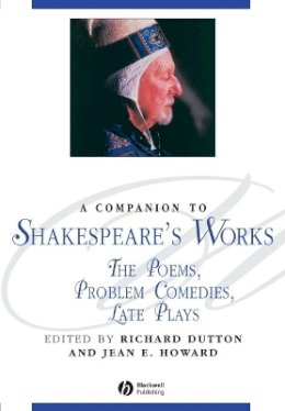 Richard Dutton - A Companion to Shakespeare´s Works, Volume IV: The Poems, Problem Comedies, Late Plays - 9781405136082 - V9781405136082