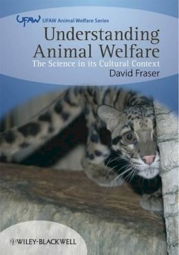 David Fraser - Understanding Animal Welfare: The Science in its Cultural Context - 9781405136952 - V9781405136952