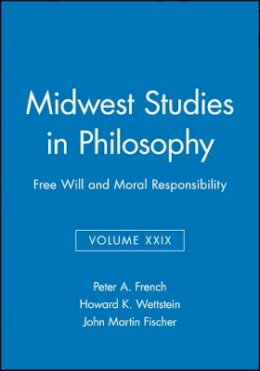 Peter A. French - Free Will and Moral Responsibility, Volume XXIX - 9781405138109 - V9781405138109