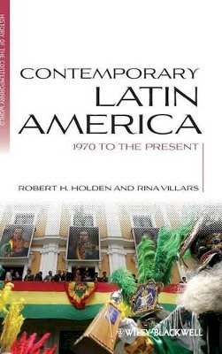 Robert H. Holden - Contemporary Latin America: 1970 to the Present - 9781405139700 - V9781405139700