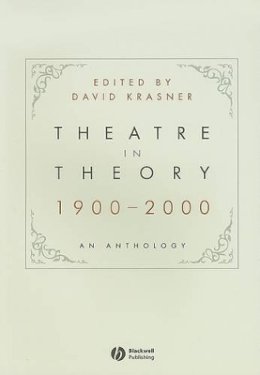 David Krasner - Theatre in Theory 1900-2000: An Anthology - 9781405140447 - V9781405140447