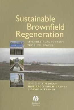 Tim Dixon - Sustainable Brownfield Regeneration: Liveable Places from Problem Spaces - 9781405144032 - V9781405144032