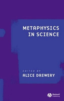 Alice Drewery - Metaphysics in Science - 9781405145145 - V9781405145145