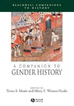 Teresa A. Meade - A Companion to Gender History - 9781405149600 - V9781405149600