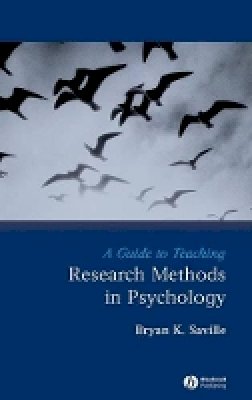 Bryan Saville - A Guide to Teaching Research Methods in Psychology - 9781405154802 - V9781405154802