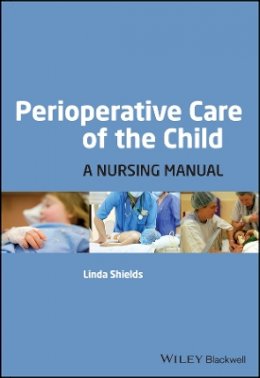 Linda Shields - Perioperative Care of the Child: A Nursing Manual - 9781405155953 - V9781405155953