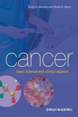 Almeida, Craig A., Barry, Sheila A. - Cancer: Basic Science and Clinical Aspects - 9781405156066 - V9781405156066