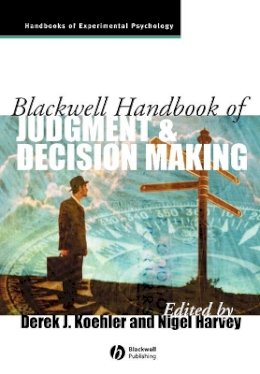 Derek J. Koehler - Blackwell Handbook of Judgment and Decision Making - 9781405157599 - V9781405157599
