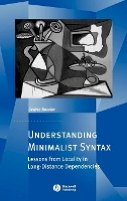 Cedric Boeckx - Understanding Minimalist Syntax: Lessons from Locality in Long-Distance Dependencies - 9781405157940 - V9781405157940