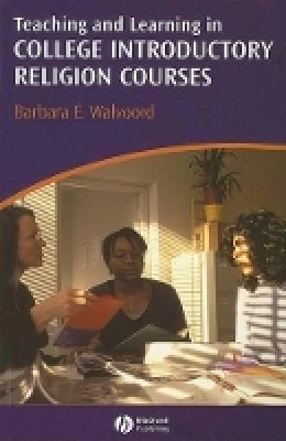Barbara E. Walvoord - Teaching and Learning in College Introductory Religion Courses - 9781405158428 - V9781405158428