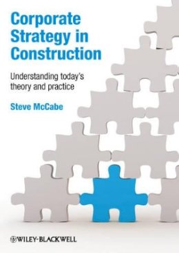 Steven Mccabe - Corporate Strategy in Construction: Understanding Today´s Theory and Practice - 9781405159128 - V9781405159128