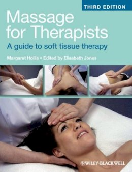 Margaret Hollis - Massage for Therapists: A Guide to Soft Tissue Therapy - 9781405159166 - V9781405159166