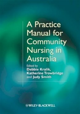 Kralik - A Practice Manual for Community Nursing in Australia - 9781405159647 - V9781405159647