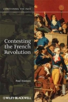 Paul R. Hanson - Contesting the French Revolution - 9781405160834 - V9781405160834