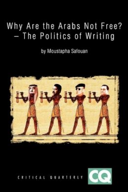 Moustapha Safouan - Why Are The Arabs Not Free?: The Politics of Writing - 9781405161718 - V9781405161718