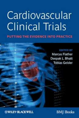 . Ed(S): Flather, Marcus; Bhatt, Deepak; Geisler, Tobias - Cardiovascular Clinical Trials - 9781405162159 - V9781405162159
