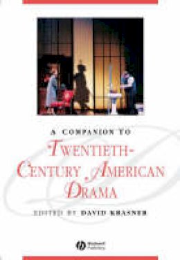 Krasner - A Companion to Twentieth-Century American Drama - 9781405163682 - V9781405163682 Krasner - A Companion to Twentieth-Century American Drama - 9781405163682 - V9781405163682