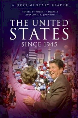 Ingalls - The United States Since 1945: A Documentary Reader - 9781405167147 - V9781405167147