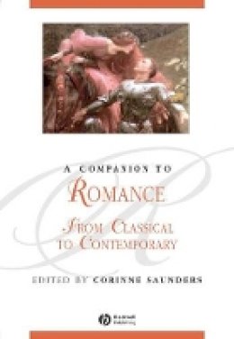 Saunders - A Companion to Romance: From Classical to Contemporary - 9781405167277 - V9781405167277