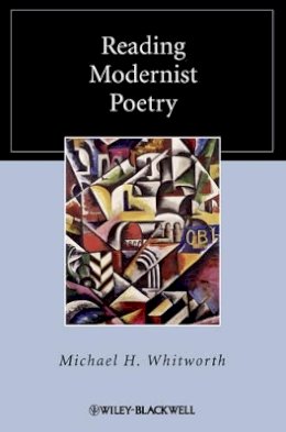 Michael H. Whitworth - Reading Modernist Poetry - 9781405167314 - V9781405167314
