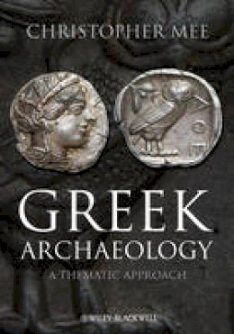 Christopher Mee - Greek Archaeology: A Thematic Approach - 9781405167338 - V9781405167338