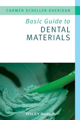 Carmen Scheller-Sheridan - Basic Guide to Dental Materials - 9781405167468 - V9781405167468