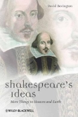 David Bevington - Shakespeare´s Ideas: More Things in Heaven and Earth - 9781405167963 - V9781405167963