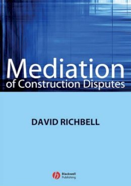 David Richbell - Mediation of Construction Disputes - 9781405169318 - V9781405169318