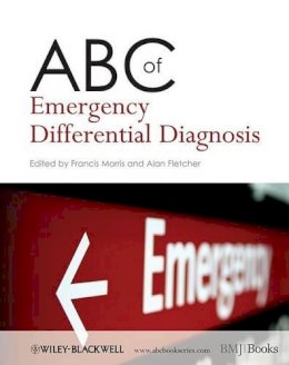 Francis Morris - ABC of Emergency Differential Diagnosis - 9781405170635 - V9781405170635