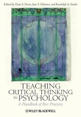 Dana S. Dunn - Teaching Critical Thinking in Psychology: A Handbook of Best Practices - 9781405174022 - V9781405174022