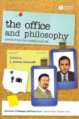 Wisnewski - The Office and Philosophy: Scenes from the Unexamined Life - 9781405175555 - V9781405175555