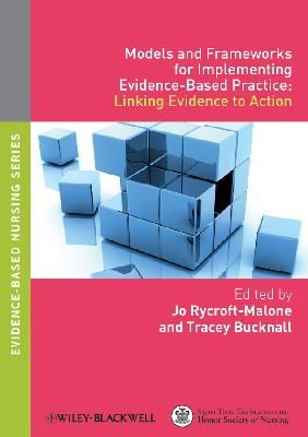 Jo Rycroft-Malone - Models and Frameworks for Implementing Evidence-Based Practice: Linking Evidence to Action - 9781405175944 - V9781405175944