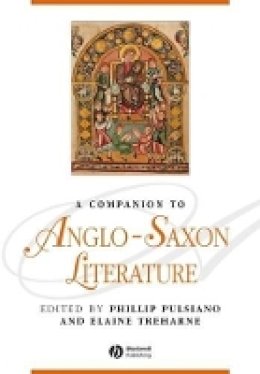 Phillip Pulsiano (Ed.) - A Companion to Anglo-Saxon Literature - 9781405176095 - V9781405176095
