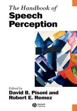 David B. Pisoni (Ed.) - The Handbook of Speech Perception - 9781405176415 - V9781405176415
