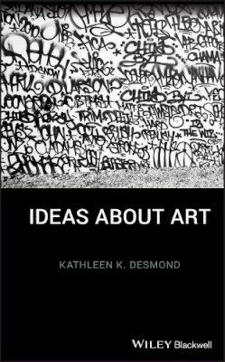 Kathleen K. Desmond - Ideas About Art - 9781405178822 - V9781405178822