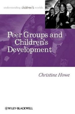 Christine Howe - Peer Groups and Children´s Development - 9781405179447 - V9781405179447