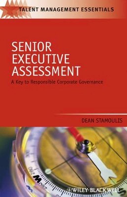 Dean Stamoulis - Senior Executive Assessment: A Key to Responsible Corporate Governance - 9781405179584 - V9781405179584