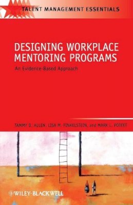 Tammy D. Allen - Designing Workplace Mentoring Programs: An Evidence-Based Approach - 9781405179904 - V9781405179904